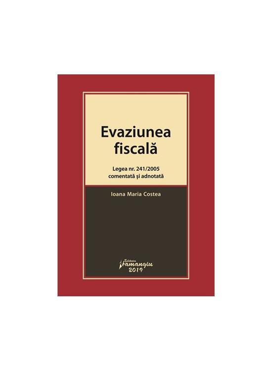 Copertă produs Evaziunea fiscală. Legea nr. 241/2005 comentată și adnotată - gallery big 1