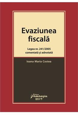 Copertă produs Evaziunea fiscală. Legea nr. 241/2005 comentată și adnotată