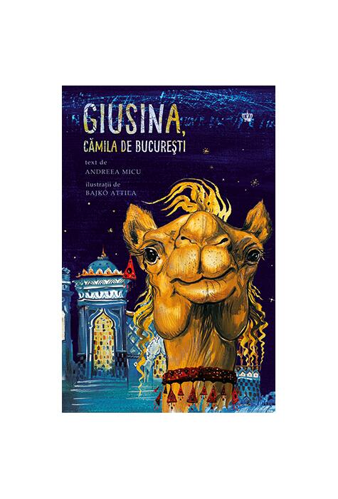 Copertă produs Giusina, cămila de Bucureşti