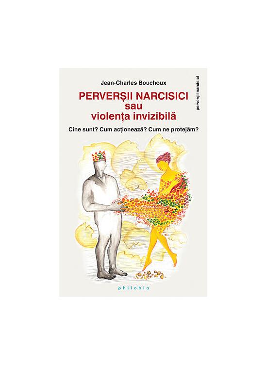 Copertă produs Perverşii narcisici sau violenţa invizibilă - Cine sunt? Cum acţionează? Cum ne protejăm? - gallery big 1
