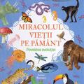 Copertă produs Miracolul vieții pe Păm&acirc;nt. Povestea evoluției - gallery small 