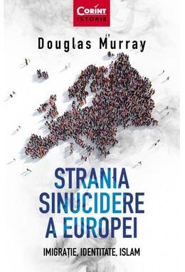 Copertă produs Strania sinucidere a Europei. Imigrație, Identitate, Islam