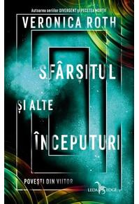 Copertă produs Șf&acirc;rșitul și alte &icirc;nceputuri. Povești din viitor