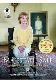 Copertă produs Lumea Majestății Sale. Jubileul Custodelui Coroanei Române