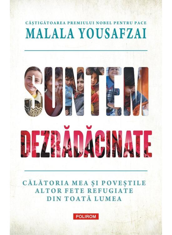 Copertă produs Suntem dezrădăcinate. Călătoria mea şi poveştile altor fete refugiate din toată lumea - gallery big 1