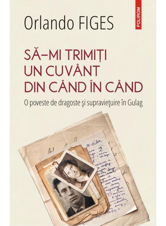 Copertă produs Să-mi trimiți un cuv&acirc;nt din c&acirc;nd &icirc;n c&acirc;nd. O poveste de dragoste și supraviețuire &icirc;n Gulag - gallery big 1