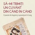 Copertă produs Să-mi trimiți un cuv&acirc;nt din c&acirc;nd &icirc;n c&acirc;nd. O poveste de dragoste și supraviețuire &icirc;n Gulag - gallery small 