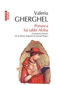 Copertă produs Porunca lui rabbi Akiba. Ceremonia lecturii de la sf&icirc;ntul Augustin la Samuel Pepys