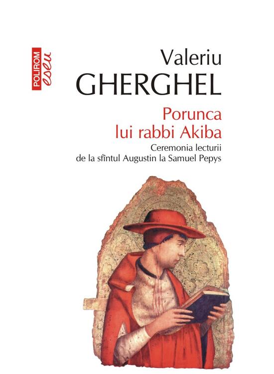 Copertă produs Porunca lui rabbi Akiba. Ceremonia lecturii de la sf&icirc;ntul Augustin la Samuel Pepys - gallery big 1