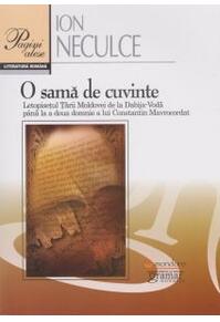 Copertă produs O samă de cuvinte. Letopisețul Țării Moldovei de la Dabija Vodă până la a două domnie a lui Constantin Mavrocordat
