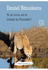 Copertă produs N-ai vrea să te trimit în Paradis?