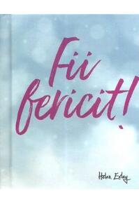 Copertă produs Fii fericit!