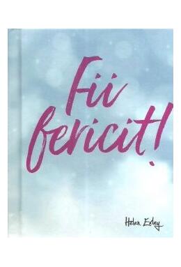 Copertă produs Fii fericit!