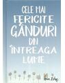 Copertă produs Cele mai fericite g&acirc;nduri din &icirc;ntreaga lume - thumb 1