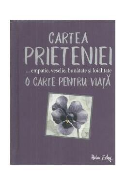 Copertă produs Cartea prieteniei. Empatie, veselie, bunătate, loialitate. O carte pentru viață