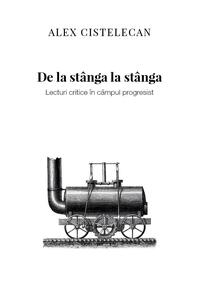 Copertă produs De la st&acirc;nga la st&acirc;nga. Lecturi critice &icirc;n c&acirc;mpul progresist