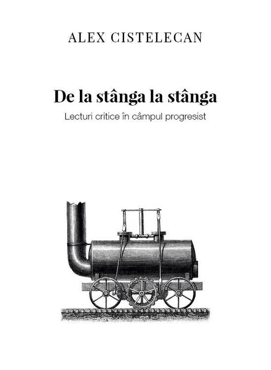 Copertă produs De la st&acirc;nga la st&acirc;nga. Lecturi critice &icirc;n c&acirc;mpul progresist - gallery big 1