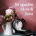 Copertă produs Să sperăm că va fi bine - gallery small 