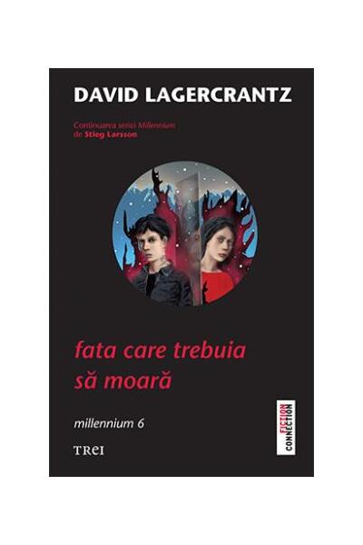 Fata care trebuia să moară. Millennium (Vol. VI)