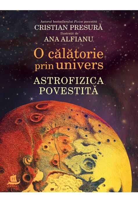Copertă produs O călătorie prin univers. Astrofizica povestită