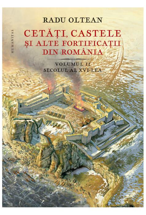 Copertă produs Cetăți, castele și alte fortificații din Rom&acirc;nia. Secolul al XVI-lea (Vol. 2)