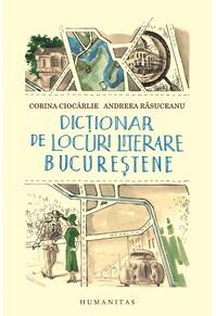 Copertă produs Dicţionar de locuri literare bucureştene