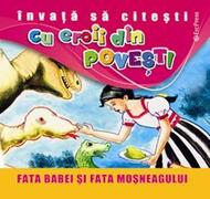 Fata babei și fata moșneagului. &Icirc;nvață să citești cu eroii din povești