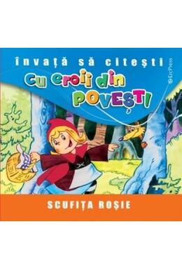 Copertă produs Scufița Roșie. &Icirc;nvață să citești cu eroii din povești