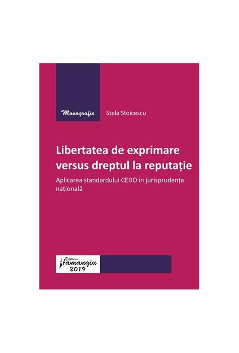Copertă produs Libertatea de exprimare versus dreptul la reputație.Aplicarea standardului CEDO &icirc;n jurisprudența națională