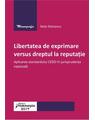 Copertă produs Libertatea de exprimare versus dreptul la reputație.Aplicarea standardului CEDO &icirc;n jurisprudența națională - thumb 1