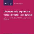 Copertă produs Libertatea de exprimare versus dreptul la reputație.Aplicarea standardului CEDO &icirc;n jurisprudența națională - gallery small 