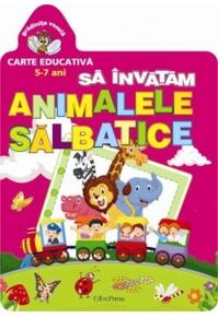 Copertă produs Să &icirc;nvățăm animalele sălbatice. Grădinița veselă