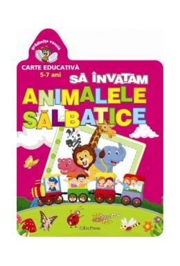 Copertă produs Să &icirc;nvățăm animalele sălbatice. Grădinița veselă
