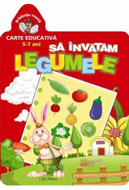 Copertă produs Să &icirc;nvățăm legumele. Grădinița veselă.