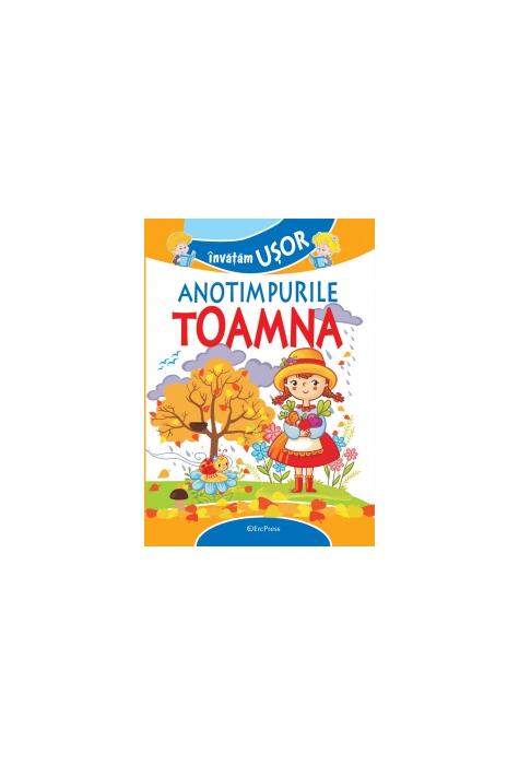 Copertă produs &Icirc;nvățăm ușor Anotimpurile - Toamna