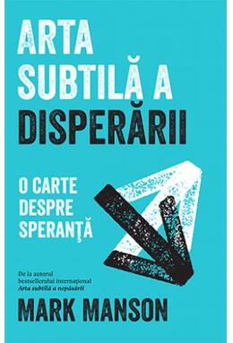 Copertă produs Arta subtilă a disperării. O carte despre speranță