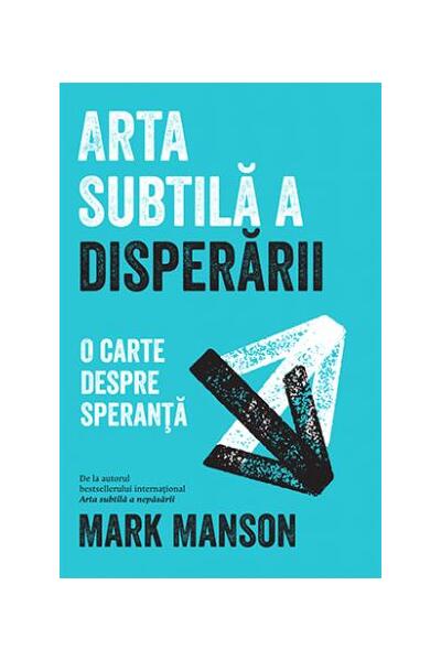 Arta subtilă a disperării. O carte despre speranță