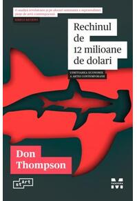Copertă produs Rechinul de 12 milioane de dolari. Uimitoarea economie a artei contemporane