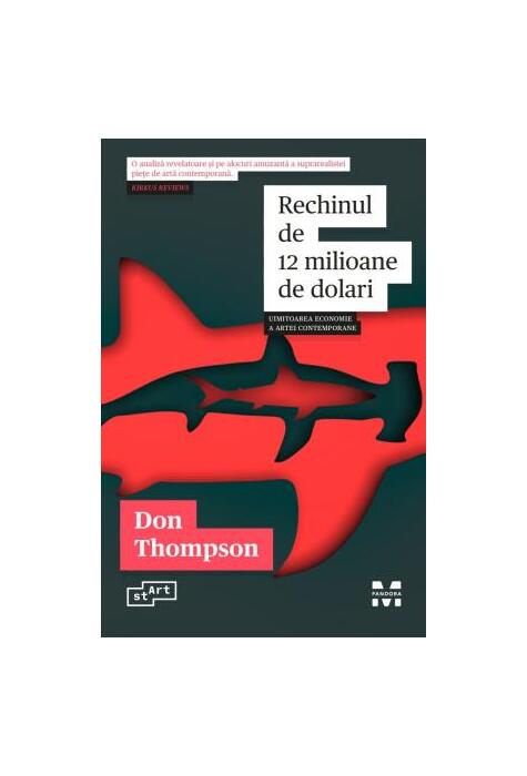 Copertă produs Rechinul de 12 milioane de dolari. Uimitoarea economie a artei contemporane