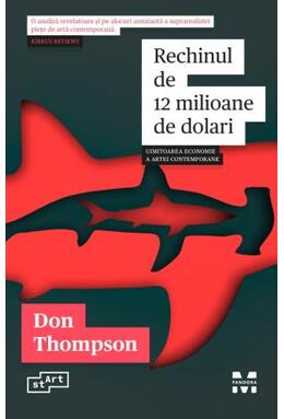 Copertă produs Rechinul de 12 milioane de dolari. Uimitoarea economie a artei contemporane