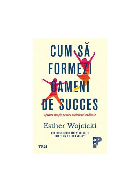 Copertă produs Cum să formezi oameni de succes. Sfaturi simple pentru schimbări radicale - gallery big 1