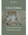 Copertă produs Văzătorul &ndash; Viața și petrecerea Prorocului Samuil - thumb 1