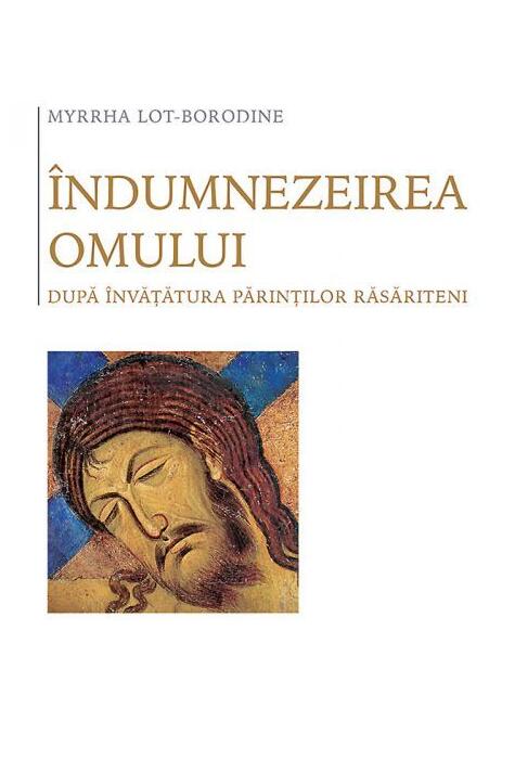 Copertă produs Îndumnezeirea omului după învățătura Părinților răsăriteni