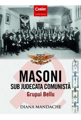 Copertă produs Masoni sub judecata comunistă. Grupul Bellu
