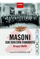 Imagine produs Masoni sub judecata comunistă. Grupul Bellu
