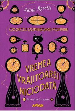 Copertă produs Vremea Vrăjitoarei Niciodată. Cronicile Domnișoarei Poim&acirc;ine (Vol. 1)