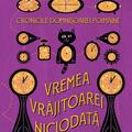 Copertă produs Vremea Vrăjitoarei Niciodată. Cronicile Domnișoarei Poim&acirc;ine (Vol. 1) - gallery small 