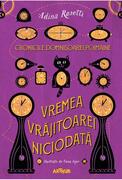 Vremea Vrăjitoarei Niciodată. Cronicile Domnișoarei Poim&acirc;ine (Vol. 1)