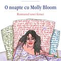 Copertă produs O noapte cu Molly Bloom. Romanul unei femei - gallery small 
