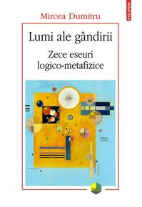 Copertă produs Lumi ale gândirii. Zece eseuri logico-metafizice